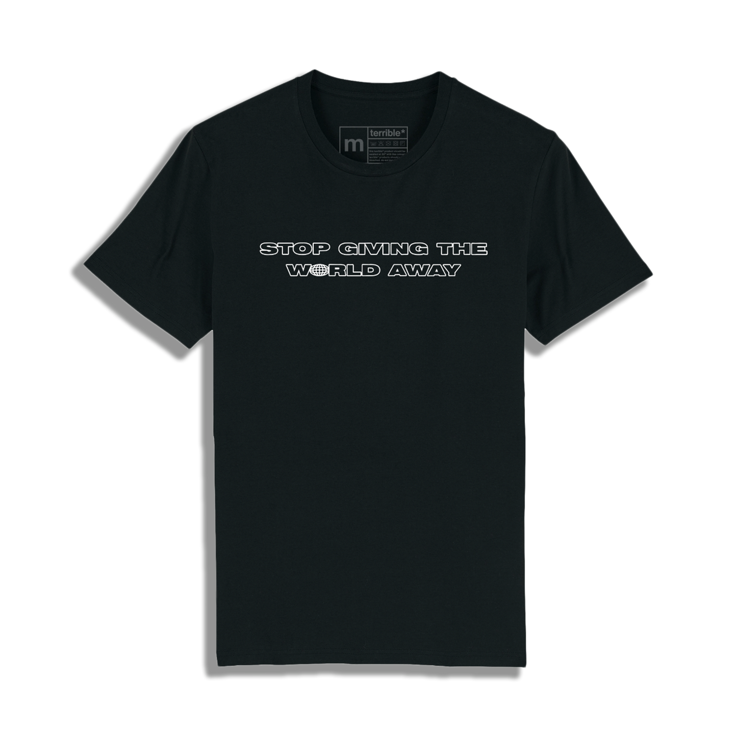 Stop Giving The World Away Tee